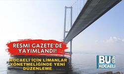 Resmi Gazete’de Yayımlandı! Kocaeli İçin Limanlar Yönetmeliğinde Yeni Düzenleme