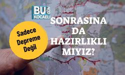 Sadece Depreme Değil, Sonrasına Da Hazırlıklı Mıyız?