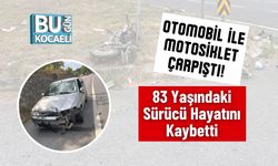 Otomobil İle Motosiklet Çarpıştı! 83 Yaşındaki Sürücü Hayatını Kaybetti