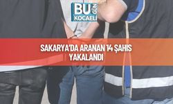 Sakarya’da Aranan 14 Şahıs Yakalandı