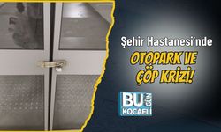 Şehir Hastanesi’nde Otopark ve Çöp Krizi!