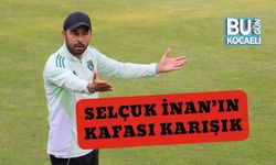 Selçuk İnan'ın Kafası Karışık