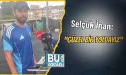 Selçuk İnan: “Güzel Bir Yoldayız”
