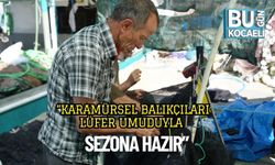 “Karamürsel Balıkçıları Lüfer Umuduyla Sezona Hazır”