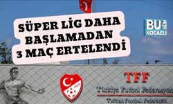 Süper Lig Daha Başlamadan 3 Maç Ertelendi