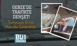 Gebze’de Trafikte Dehşet! Sürücüye Grup Halinde Saldırdılar