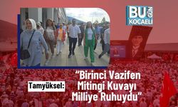 Tamyüksel: “Birinci Vazifen Mitingi Kuvayı Milliye Ruhuydu”
