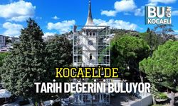 Kocaeli’de Tarih Değerini Buluyor