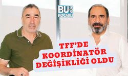 TFF’de Koordinatör Değişikliği Oldu