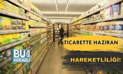 Ticarette Haziran Hareketliliği!