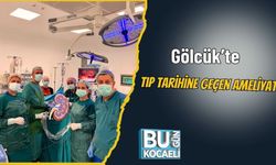 Gölcük’te Tıp Tarihine Geçen Ameliyat