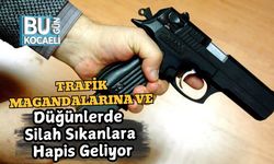 Trafik Magandalarına ve Düğünlerde Silah Sıkanlara Hapis Geliyor