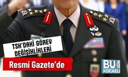 TSK’daki Görev Değişiklikleri Resmi Gazete’de