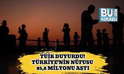 TÜİK Duyurdu! Türkiye’nin Nüfusu 85,8 Milyonu Aştı