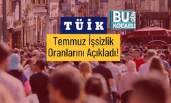 TÜİK Temmuz İşsizlik Oranlarını Açıkladı!