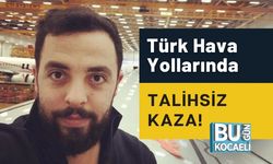 Türk Hava Yollarında Talihsiz Kaza!