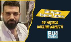 Ünlü Oyuncu Doğacan Taşpınar 45 Yaşında Hayatını Kaybetti