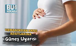 Uzmanından Anne Adaylarına Güneş Uyarısı