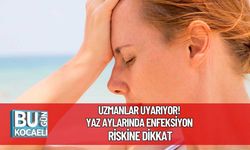 Uzmanlar Uyarıyor! Yaz Aylarında Enfeksiyon Riskine Dikkat