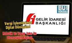 Vergi İşlemlerinde Dijital Dönüşüm! Robotik ve Yapay Zeka ile Otomasyon Başladı