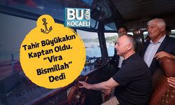 Tahir Büyükakın Kaptan Oldu, “Vira Bismillah” Dedi