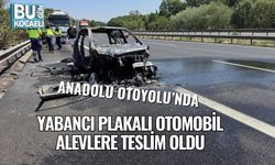 Anadolu Otoyolu’nda Yabancı Plakalı Otomobil Alevlere Teslim Oldu