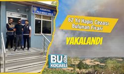 62 Yıl Hapis Cezası Bulunan Firari Yakalandı