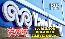 Yapı Kredi’den Uluslararası Piyasalarda Güçlü Adım! 500 Milyon Dolarlık Tahvil İhracı
