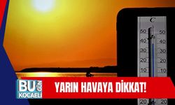 Yarın Havaya Dikkat!