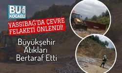 Yassıbağ’da Çevre Felaketi Önlendi! Büyükşehir Atıkları Bertaraf Etti