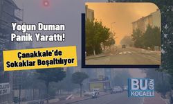 Yoğun Duman Panik Yarattı! Çanakkale’de Sokaklar Boşaltılıyor
