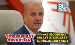 YÖK Başkanı Özvar’dan “400 Bin Öğrenci Sınavsız Yerleşti” İddialarına Yanıt