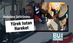 Ambulans Şoföründen Yürek Isıtan Hareket