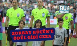 Zorbay Küçük’e Ödül Gibi Ceza