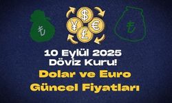 10 Eylül 2025 Döviz Kuru! Dolar ve Euro Güncel Fiyatları