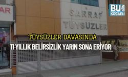 Tüysüzler Davasında 11 Yıllık Belirsizlik Yarın Sona Eriyor