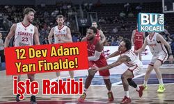 12 Dev Adam Yarı Finalde! İşte Rakibi