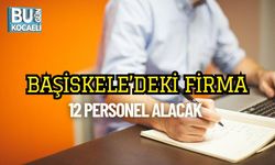 Başiskele’deki Firma 12 Personel Alacak