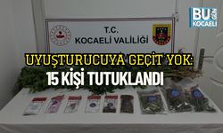 Uyuşturucuya Geçit Yok: 15 Kişi Tutuklandı
