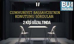 Cumhuriyet Başsavcısı’nın Konutunu Sordular: 2 Kişi Gözaltında