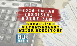 2026 Emlak Vergisine Büyük Zam! Kocaeli’de Vatandaşları Neler Bekliyor?
