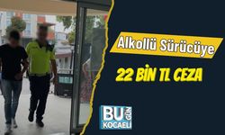 Alkollü Sürücüye 22 Bin TL Ceza