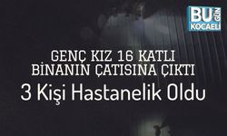 Genç Kız 16 Katlı Binanın Çatısına Çıktı: 3 Kişi Hastanelik Oldu
