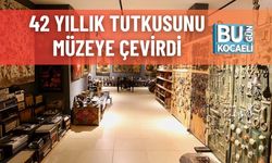 42 Yıllık Tutkusunu Müzeye Çevirdi