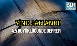 Yine Sallandı! 4,5 Büyüklüğünde Deprem