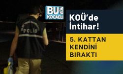 KOÜ’de İntihar! 5. Kattan Kendini Bıraktı