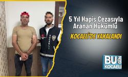 5 Yıl Hapis Cezasıyla Aranan Hükümlü Kocaeli’de Yakalandı