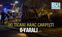 İki Ticari Araç Çarpıştı: 6 Yaralı