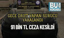 Gece Drift Yapan Sürücü Yakalandı: 91 Bin TL Ceza Kesildi