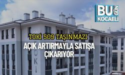 TOKİ 509 Taşınmazı Açık Artırmayla Satışa Çıkarıyor